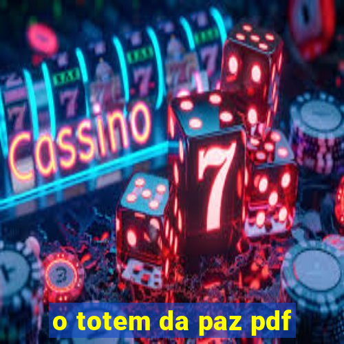 o totem da paz pdf